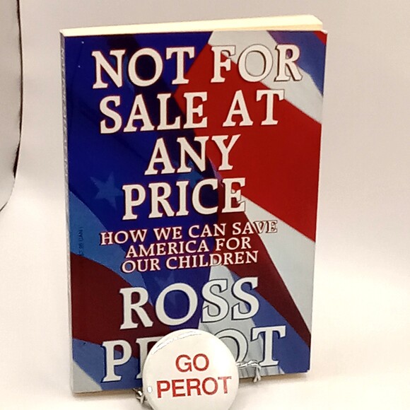 Other - ROSS PEROT Not for Sale at Any Price Paperback 1993 1st and Campaign PIN